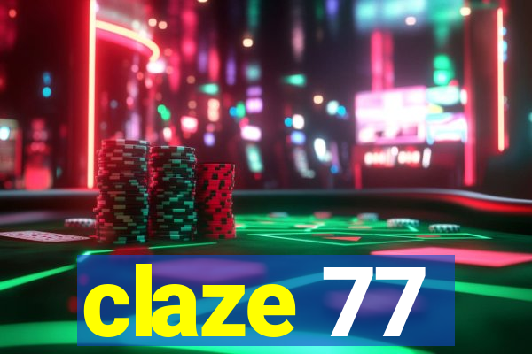 claze 77